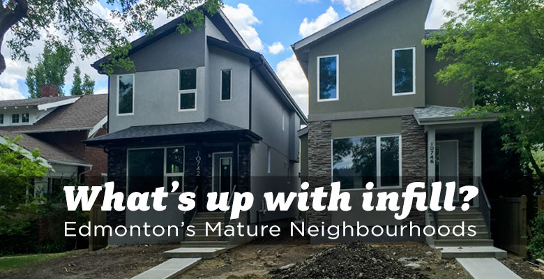 What’s Up With Edmonton Infill?